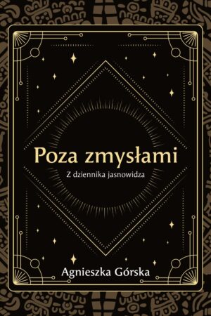 Strona główna Poza zmysłami. Z dziennika jasnowidza.